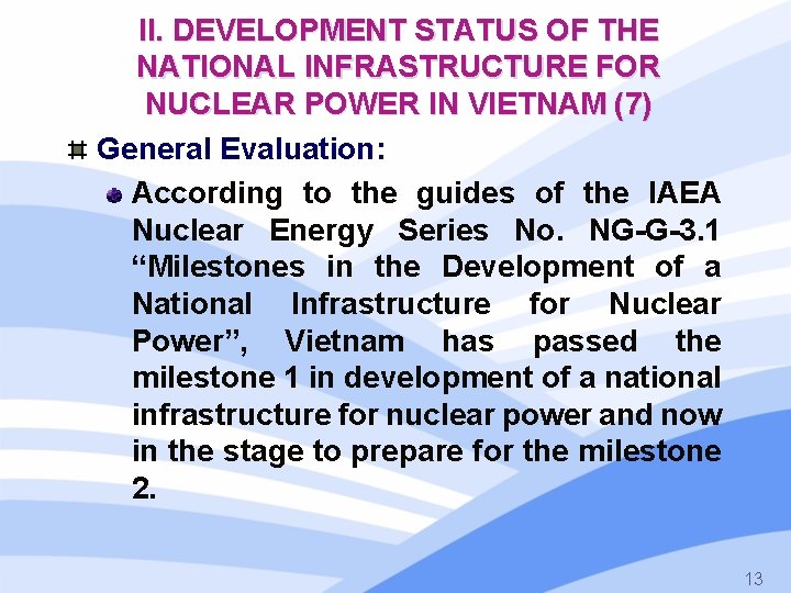 II. DEVELOPMENT STATUS OF THE NATIONAL INFRASTRUCTURE FOR NUCLEAR POWER IN VIETNAM (7) General