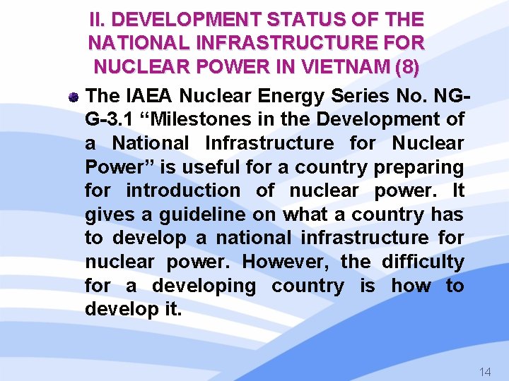 II. DEVELOPMENT STATUS OF THE NATIONAL INFRASTRUCTURE FOR NUCLEAR POWER IN VIETNAM (8) The