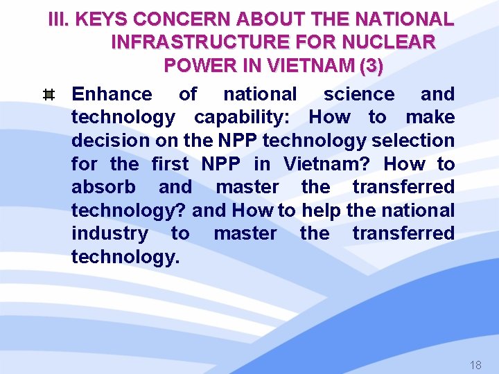 III. KEYS CONCERN ABOUT THE NATIONAL INFRASTRUCTURE FOR NUCLEAR POWER IN VIETNAM (3) Enhance