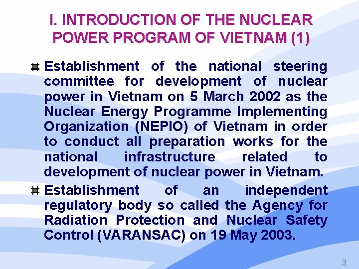 I. INTRODUCTION OF THE NUCLEAR POWER PROGRAM OF VIETNAM (1) Establishment of the national