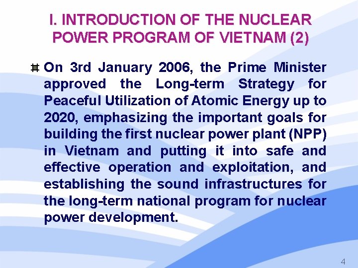 I. INTRODUCTION OF THE NUCLEAR POWER PROGRAM OF VIETNAM (2) On 3 rd January