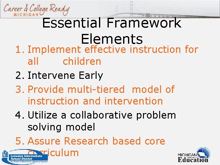 Essential Framework Elements 1. Implement effective instruction for all children 2. Intervene Early 3.