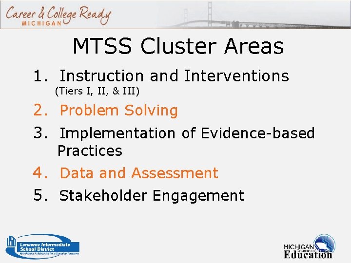 MTSS Cluster Areas 1. Instruction and Interventions (Tiers I, II, & III) 2. Problem