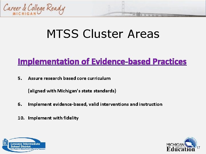 MTSS Cluster Areas Implementation of Evidence-based Practices 5. Assure research based core curriculum (aligned
