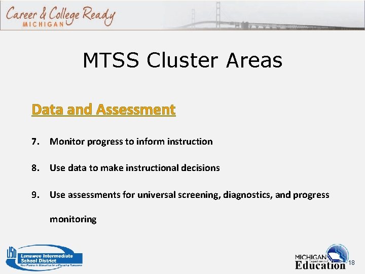 MTSS Cluster Areas Data and Assessment 7. Monitor progress to inform instruction 8. Use