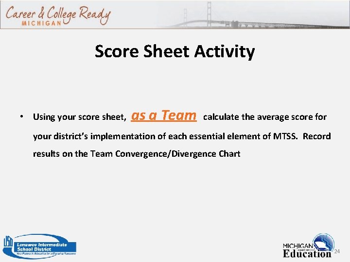 Score Sheet Activity • Using your score sheet, as a Team calculate the average