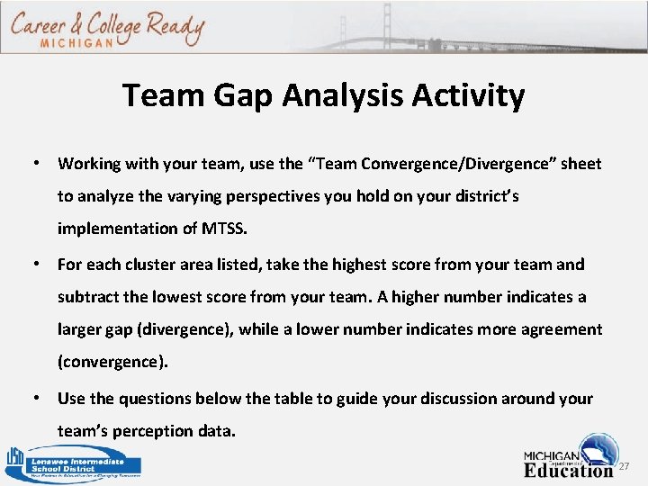 Team Gap Analysis Activity • Working with your team, use the “Team Convergence/Divergence” sheet
