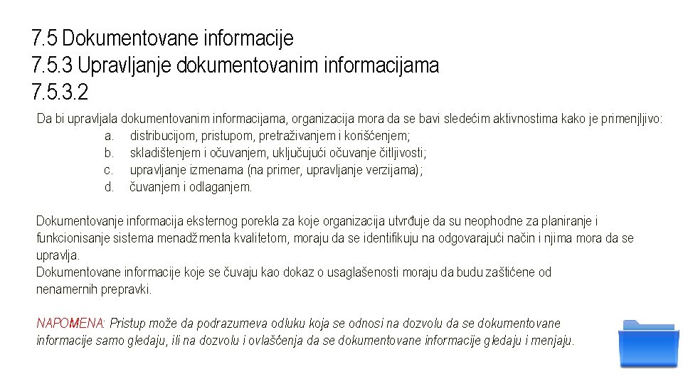 7. 5 Dokumentovane informacije 7. 5. 3 Upravljanje dokumentovanim informacijama 7. 5. 3. 2