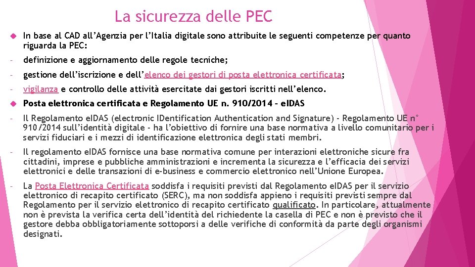 La sicurezza delle PEC In base al CAD all’Agenzia per l’Italia digitale sono attribuite