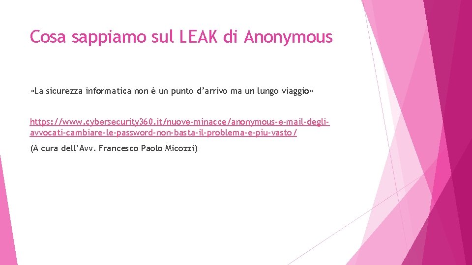 Cosa sappiamo sul LEAK di Anonymous «La sicurezza informatica non è un punto d’arrivo