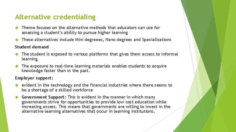 Alternative credentialing Theme focuses on the alternative methods that educators can use for assessing