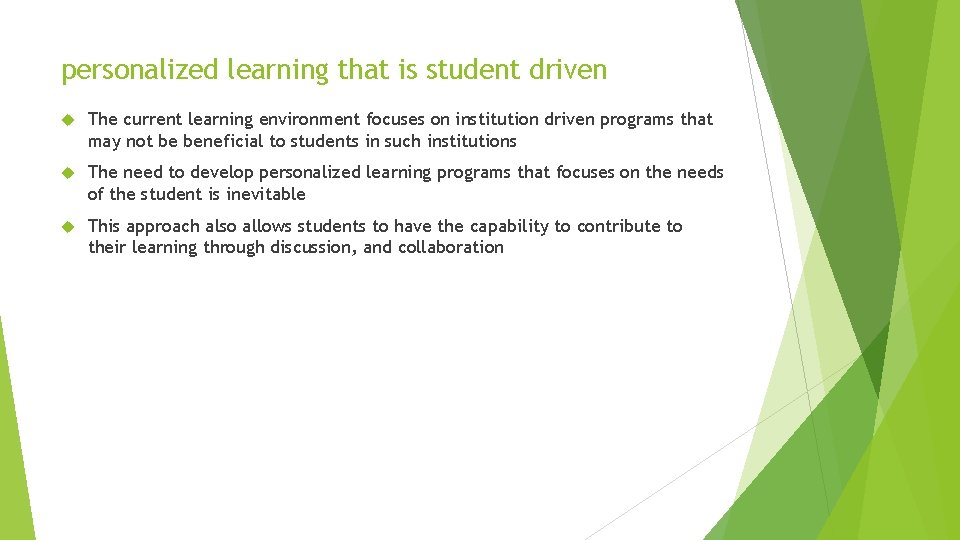personalized learning that is student driven The current learning environment focuses on institution driven
