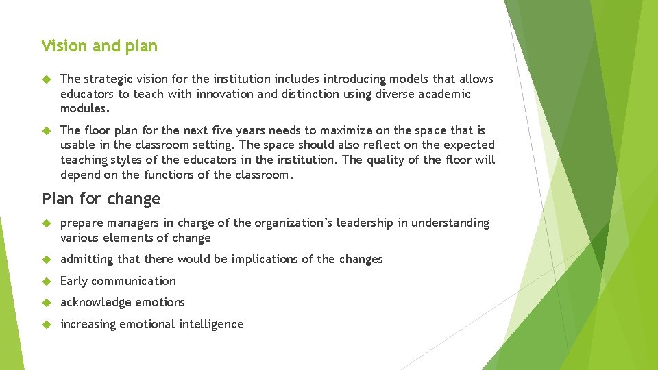 Vision and plan The strategic vision for the institution includes introducing models that allows