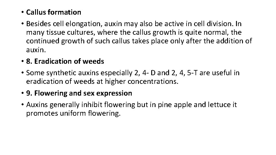  • Callus formation • Besides cell elongation, auxin may also be active in