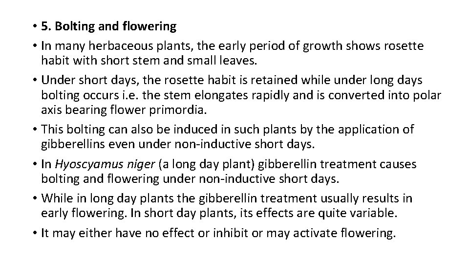  • 5. Bolting and flowering • In many herbaceous plants, the early period