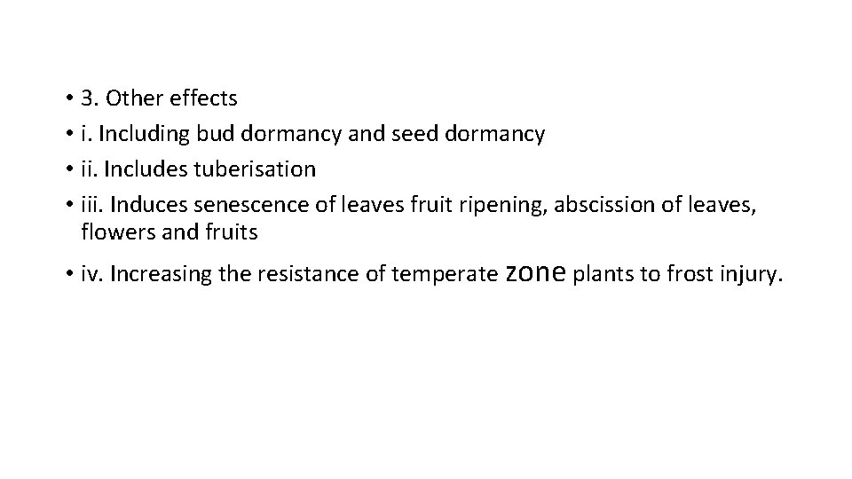  • 3. Other effects • i. Including bud dormancy and seed dormancy •