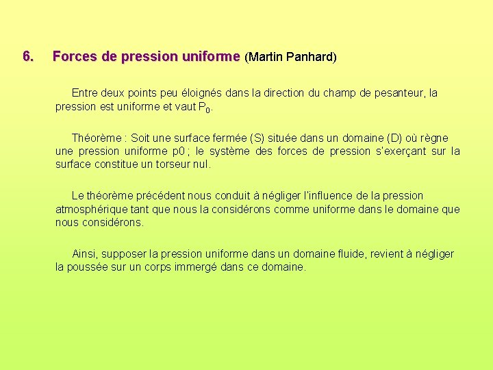 6. Forces de pression uniforme (Martin Panhard) Entre deux points peu éloignés dans la 6. Forces de pression uniforme (Martin Panhard) Entre deux points peu éloignés dans la