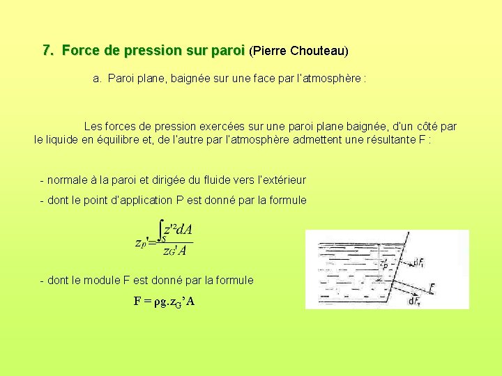 7. Force de pression sur paroi (Pierre Chouteau) a. Paroi plane, baignée sur une 7. Force de pression sur paroi (Pierre Chouteau) a. Paroi plane, baignée sur une