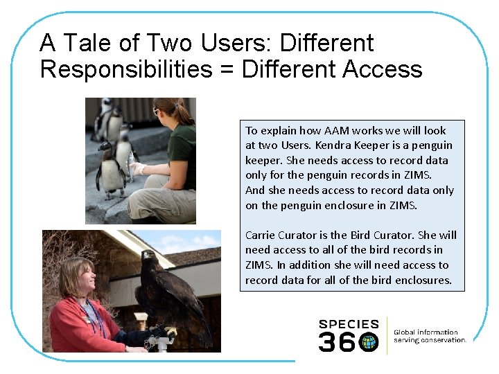 A Tale of Two Users: Different Responsibilities = Different Access To explain how AAM