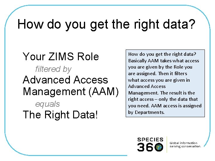 How do you get the right data? Your ZIMS Role filtered by Advanced Access
