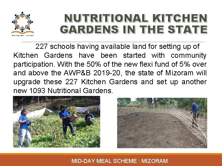 NUTRITIONAL KITCHEN GARDENS IN THE STATE 227 schools having available land for setting up