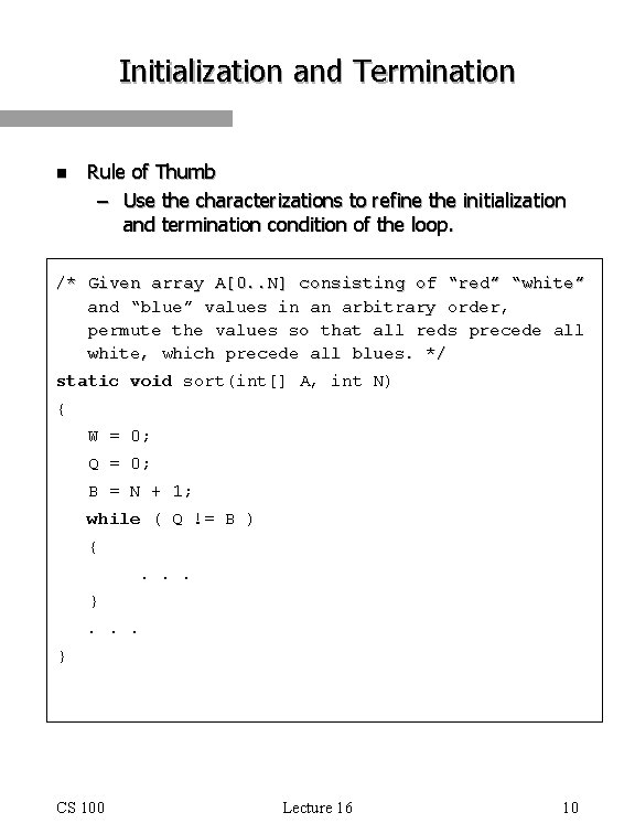 Initialization and Termination n Rule of Thumb – Use the characterizations to refine the