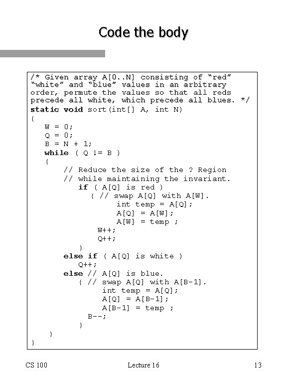 Code the body /* Given array A[0. . N] consisting of “red” “white” and