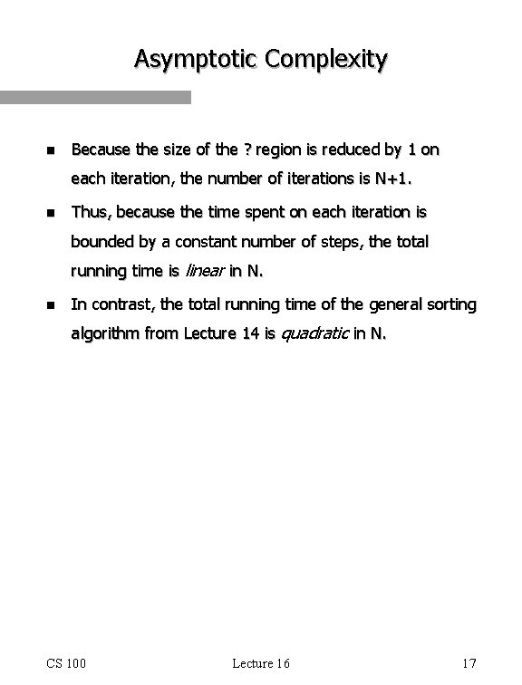 Asymptotic Complexity n Because the size of the ? region is reduced by 1
