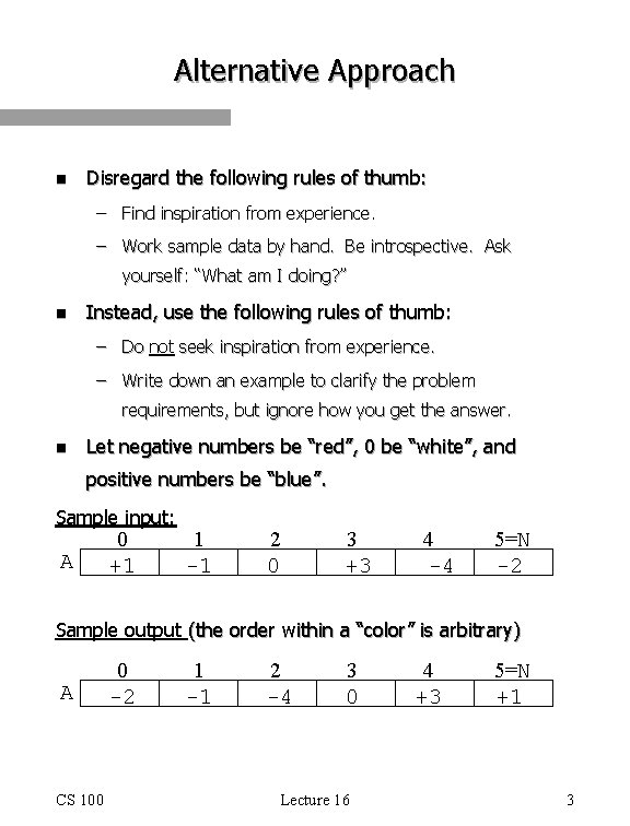 Alternative Approach n Disregard the following rules of thumb: – Find inspiration from experience.