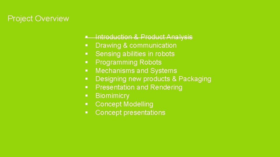 Project Overview § § § § § Introduction & Product Analysis Drawing & communication