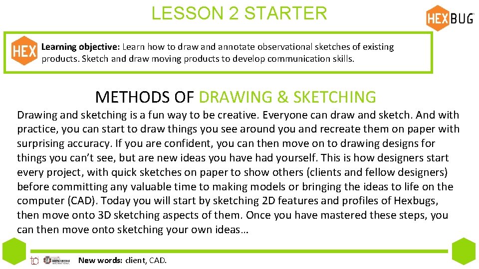 LESSON 2 STARTER Learning objective: Learn how to draw and annotate observational sketches of