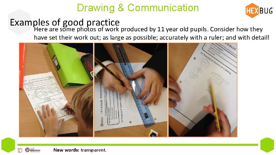 Drawing & Communication Examples of good practice Here are some photos of work produced