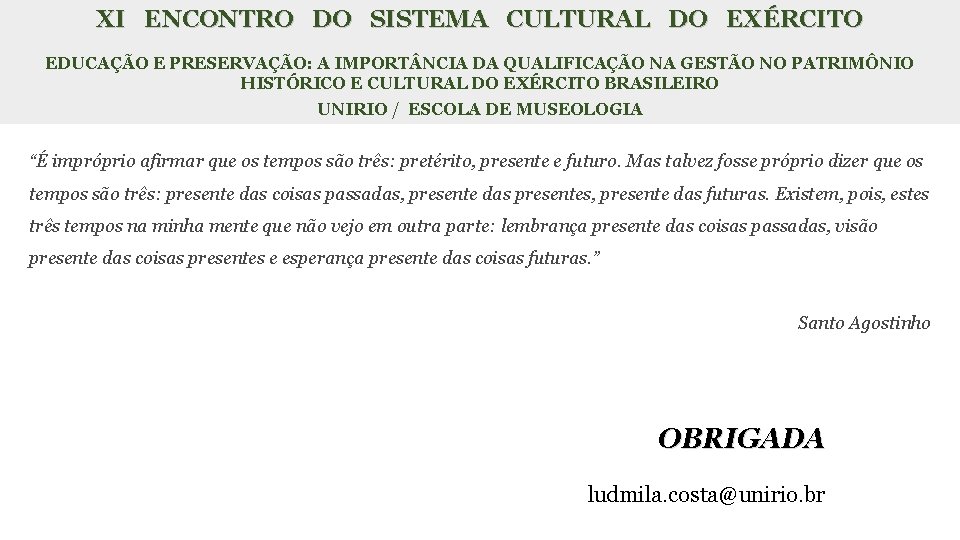 XI ENCONTRO DO SISTEMA CULTURAL DO EXÉRCITO EDUCAÇÃO E PRESERVAÇÃO: A IMPORT NCIA DA