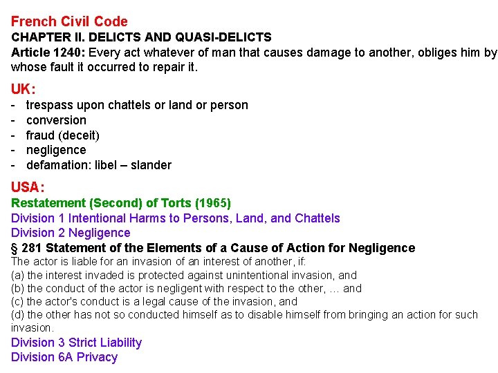 French Civil Code CHAPTER II. DELICTS AND QUASI-DELICTS Article 1240: Every act whatever of