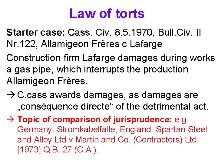 Law of torts Starter case: Cass. Civ. 8. 5. 1970, Bull. Civ. II Nr.