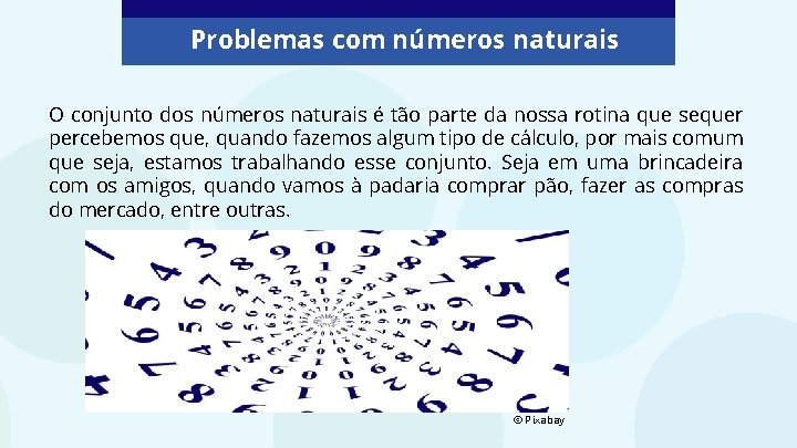 Problemas com números naturais O conjunto dos números naturais é tão parte da nossa