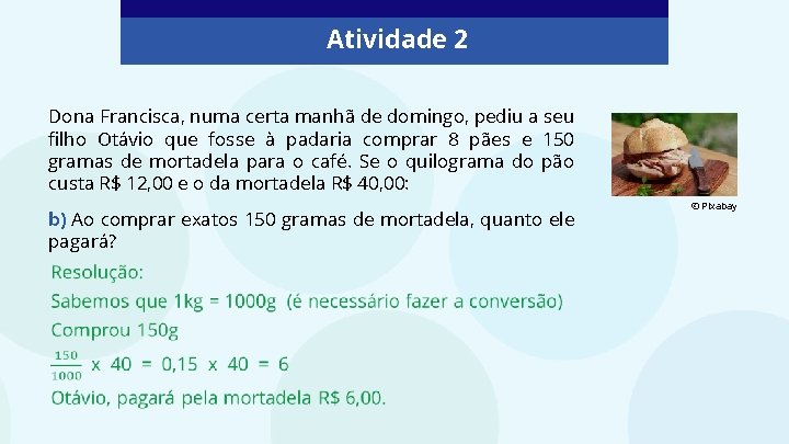 Atividade 2 Dona Francisca, numa certa manhã de domingo, pediu a seu filho Otávio