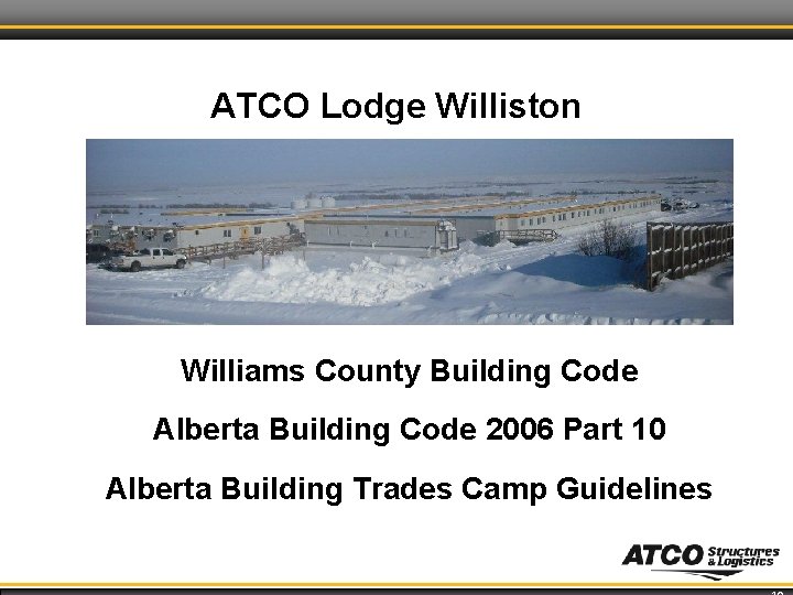 ATCO Lodge Williston Williams County Building Code Alberta Building Code 2006 Part 10 Alberta