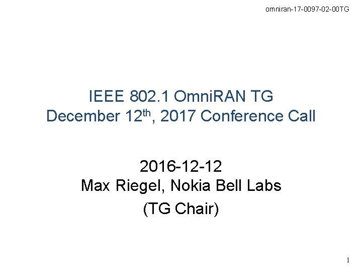 omniran-17 -0097 -02 -00 TG IEEE 802. 1 Omni. RAN TG December 12 th,