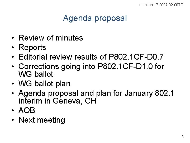 omniran-17 -0097 -02 -00 TG Agenda proposal • • Review of minutes Reports Editorial