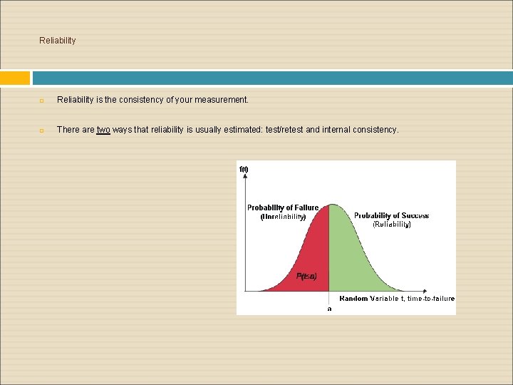Reliability is the consistency of your measurement. There are two ways that reliability is Reliability is the consistency of your measurement. There are two ways that reliability is