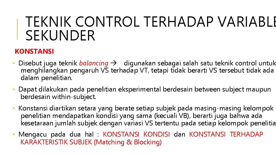 TEKNIK CONTROL TERHADAP VARIABLE SEKUNDER KONSTANSI • Disebut juga teknik balancing digunakan sebagai salah