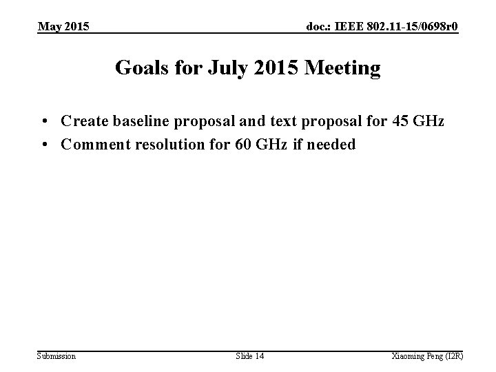 May 2015 doc. : IEEE 802. 11 -15/0698 r 0 Goals for July 2015