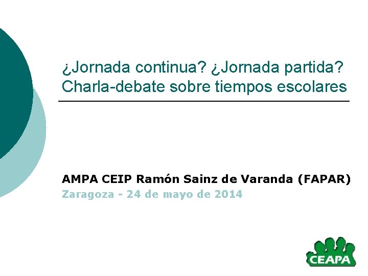 ¿Jornada continua? ¿Jornada partida? Charla-debate sobre tiempos escolares AMPA CEIP Ramón Sainz de Varanda