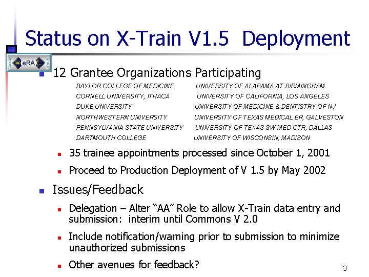 Status on X-Train V 1. 5 Deployment n n 12 Grantee Organizations Participating BAYLOR