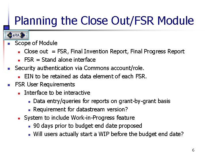 Planning the Close Out/FSR Module n n n Scope of Module n Close out
