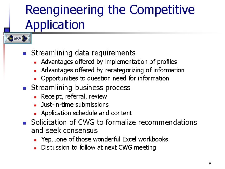 Reengineering the Competitive Application n Streamlining data requirements n n Streamlining business process n