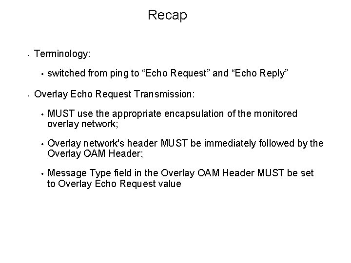 Recap • Terminology: • • switched from ping to “Echo Request” and “Echo Reply”