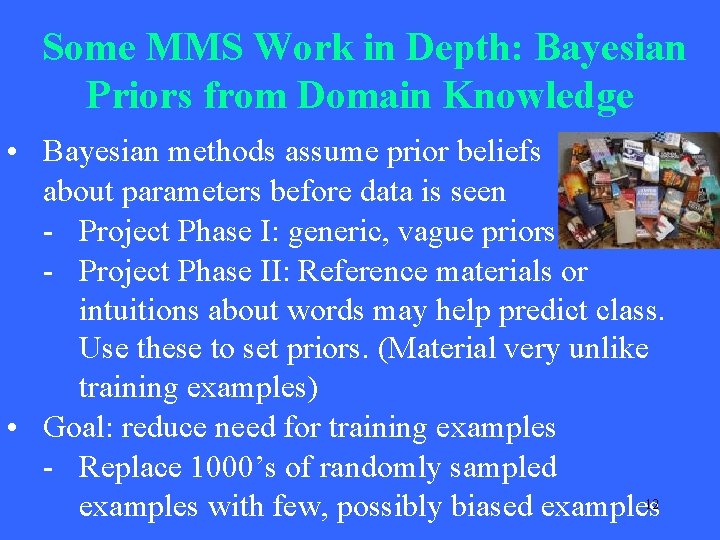 Some MMS Work in Depth: Bayesian Priors from Domain Knowledge • Bayesian methods assume Some MMS Work in Depth: Bayesian Priors from Domain Knowledge • Bayesian methods assume