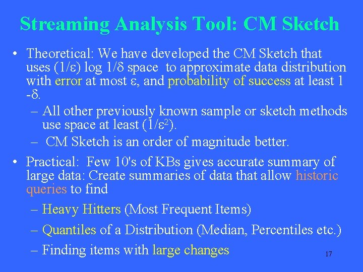 Streaming Analysis Tool: CM Sketch • Theoretical: We have developed the CM Sketch that Streaming Analysis Tool: CM Sketch • Theoretical: We have developed the CM Sketch that
